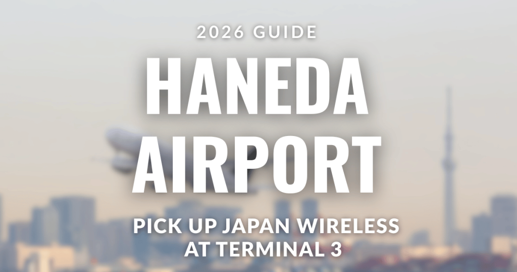 WiFi Rental at Haneda Airport Pick Up Japan Wireless at Terminal 3 (2026 Guide)